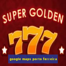 google maps porto ferreira